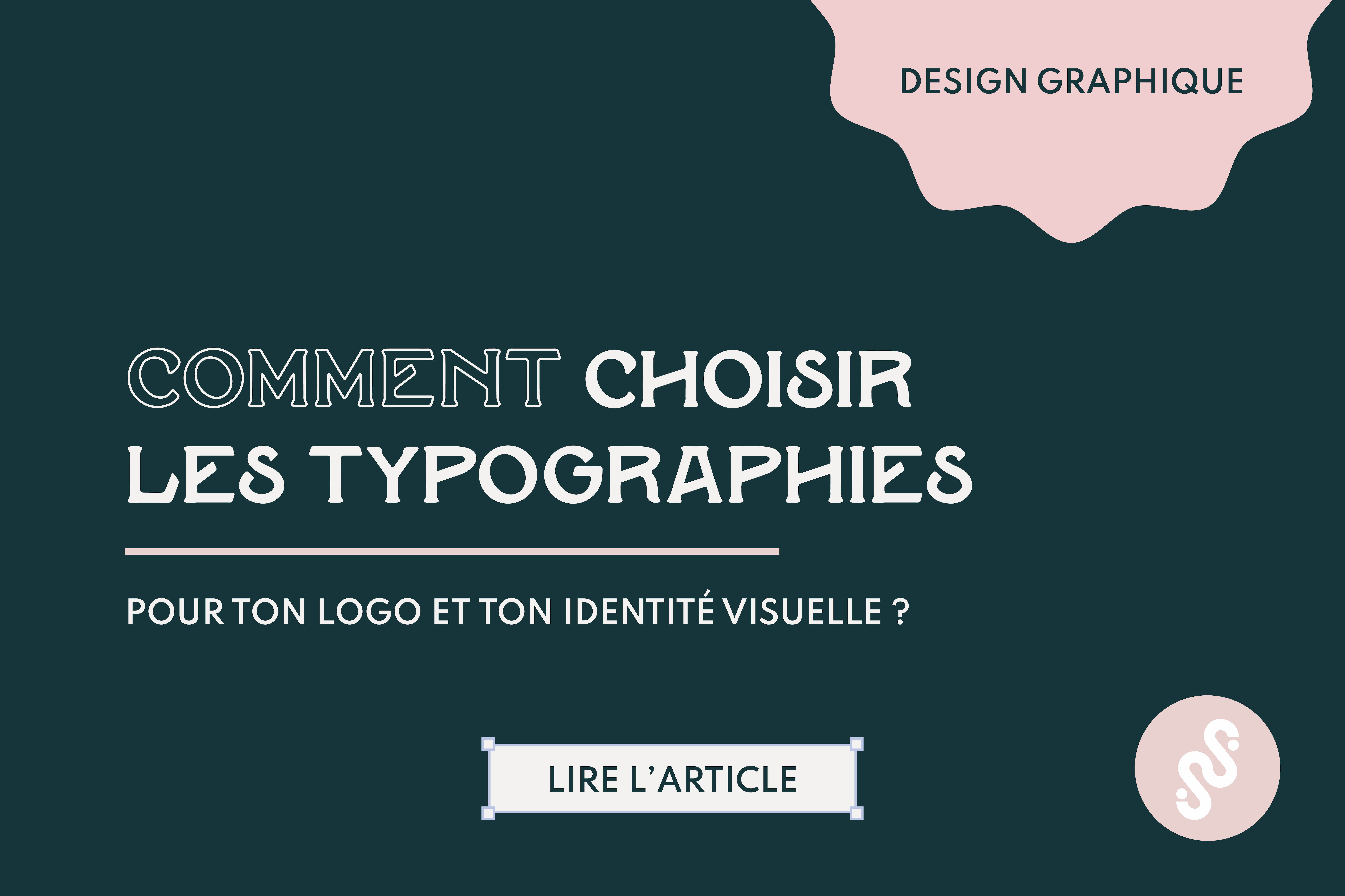 Comment choisir les typographies pour ton logo et ton identité visuelle ?